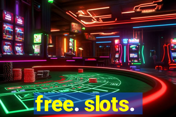 free. slots.