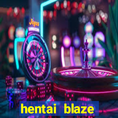 hentai blaze monster machine