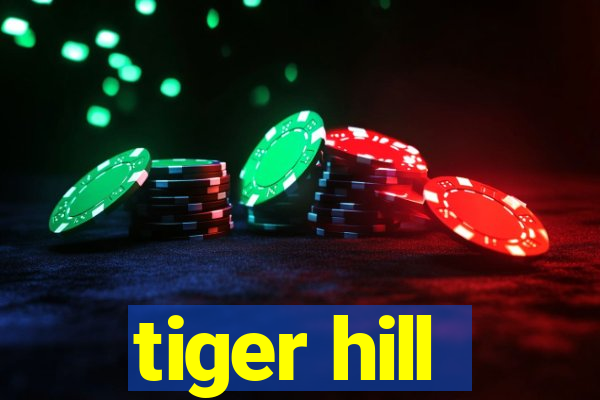 tiger hill