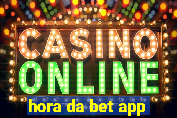 hora da bet app