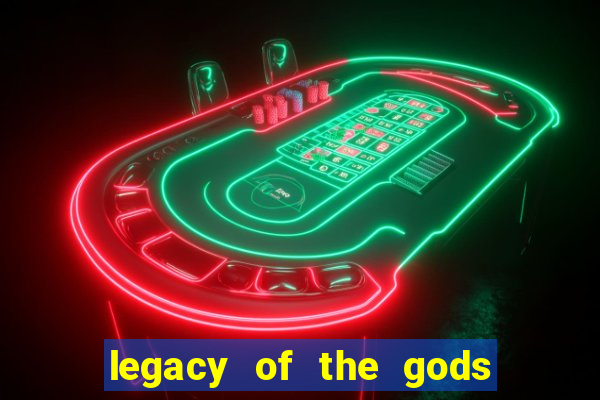 legacy of the gods megaways slot