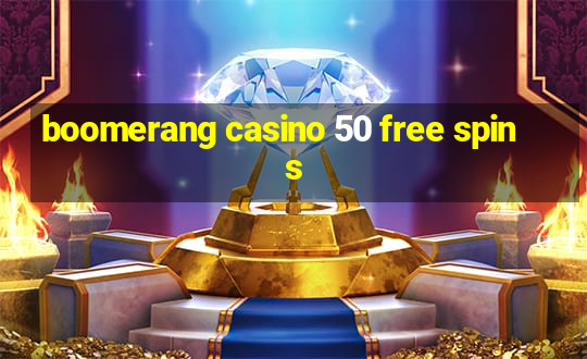 boomerang casino 50 free spins