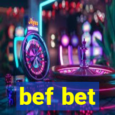 bef bet