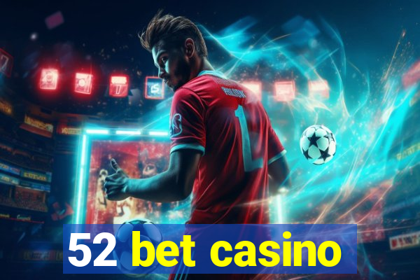 52 bet casino