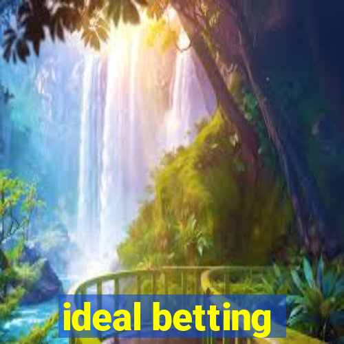 ideal betting