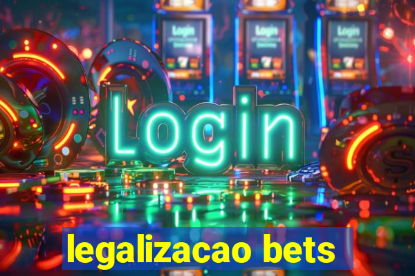 legalizacao bets