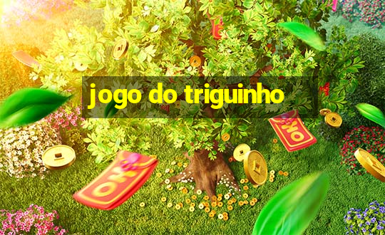 jogo do triguinho