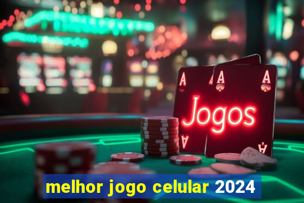 melhor jogo celular 2024