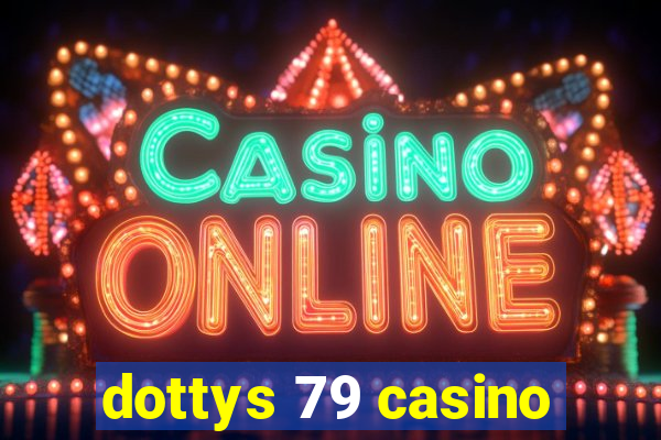 dottys 79 casino