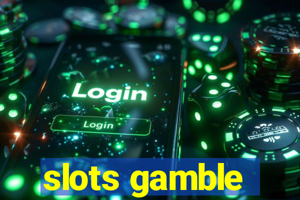 slots gamble