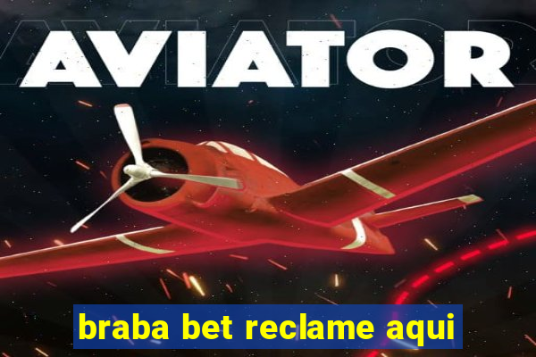 braba bet reclame aqui