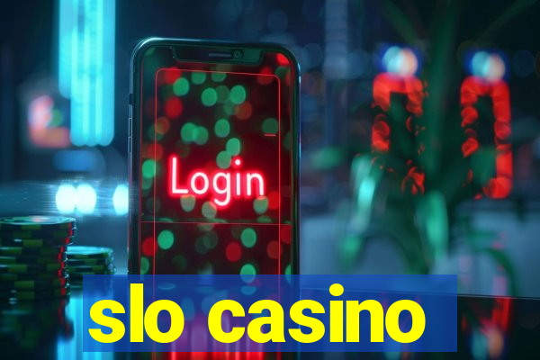 slo casino