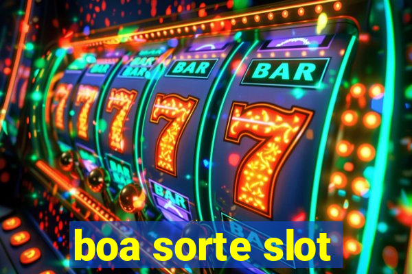 boa sorte slot