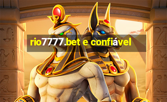 rio7777.bet e confiável