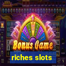 riches slots