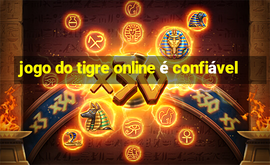 jogo do tigre online é confiável