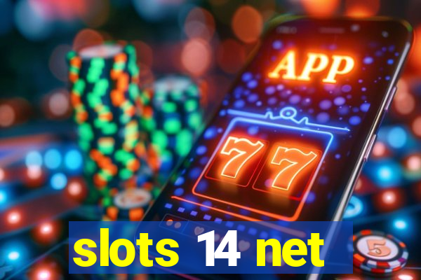 slots 14 net