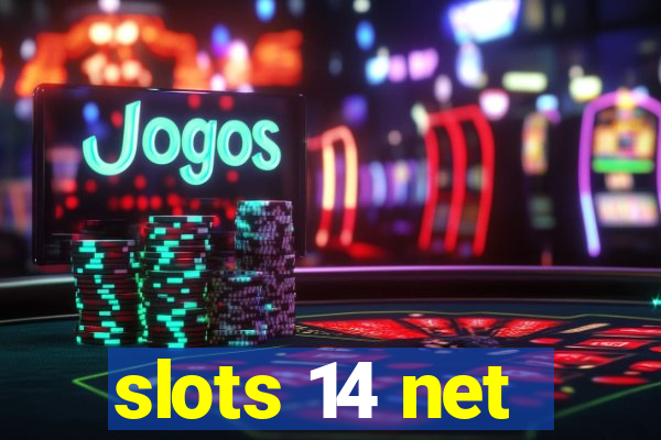 slots 14 net