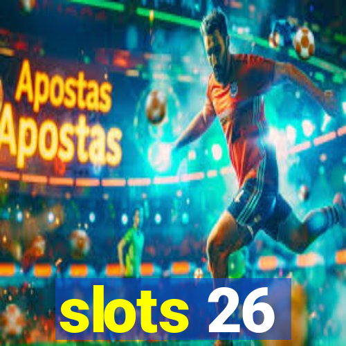 slots 26