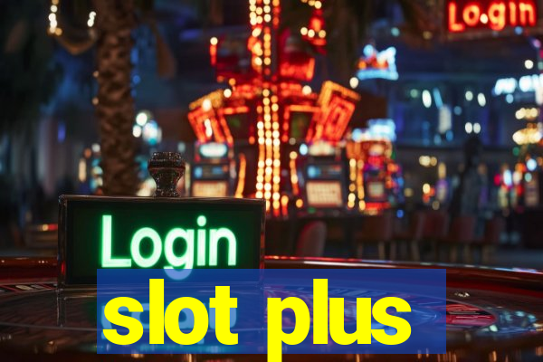 slot plus