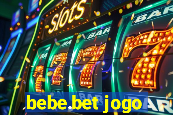 bebe.bet jogo