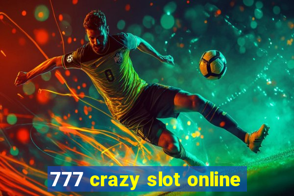 777 crazy slot online