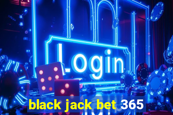 black jack bet 365