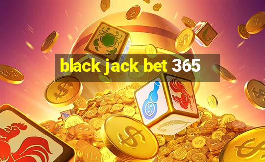 black jack bet 365