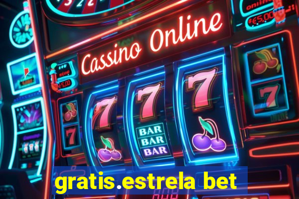 gratis.estrela bet