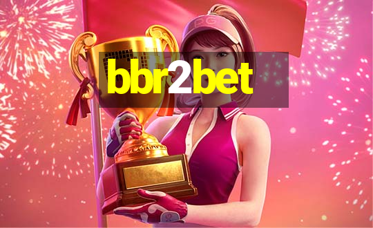 bbr2bet