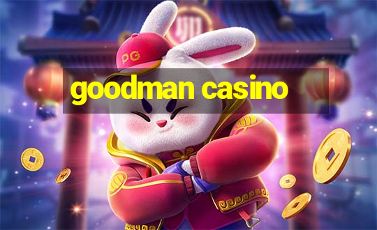 goodman casino