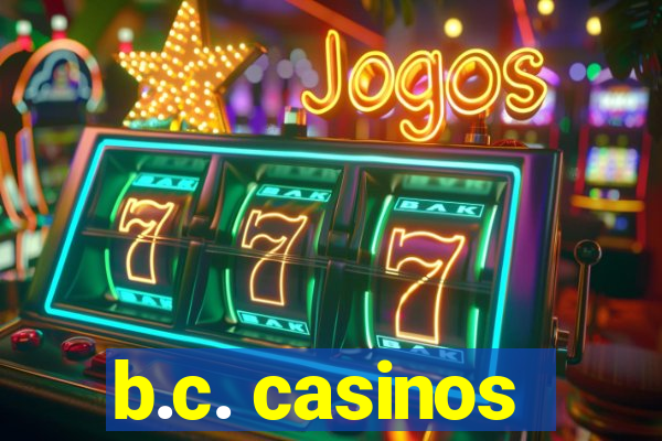 b.c. casinos