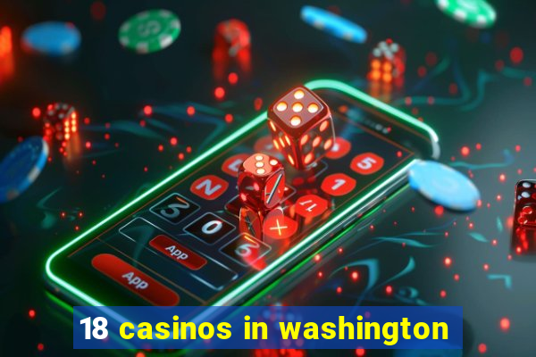 18 casinos in washington