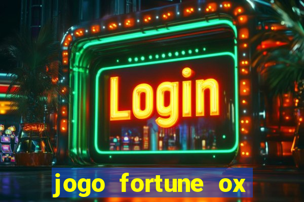 jogo fortune ox demo grátis