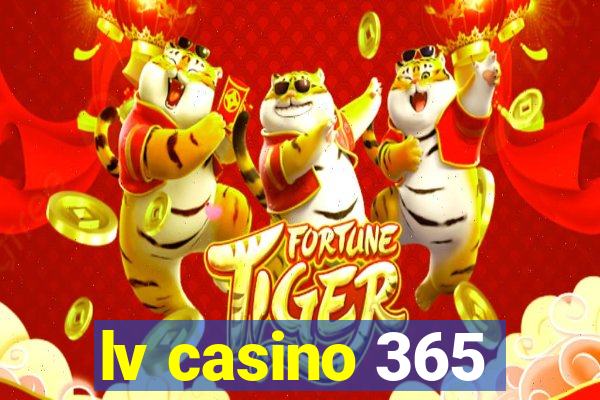 lv casino 365