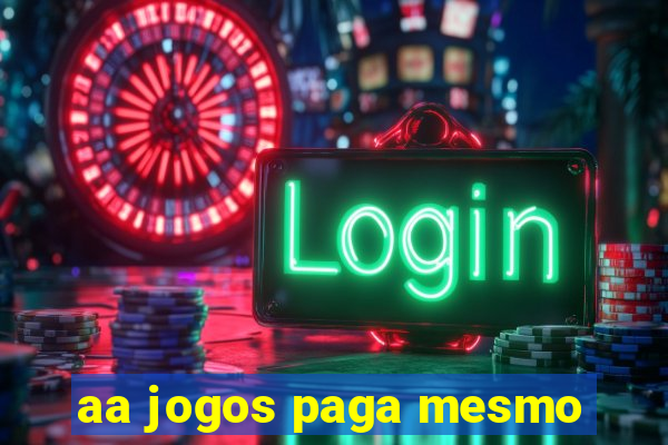 aa jogos paga mesmo