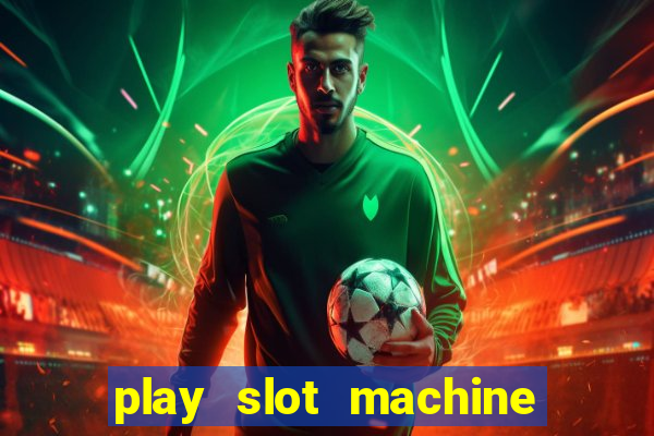 play slot machine online for money