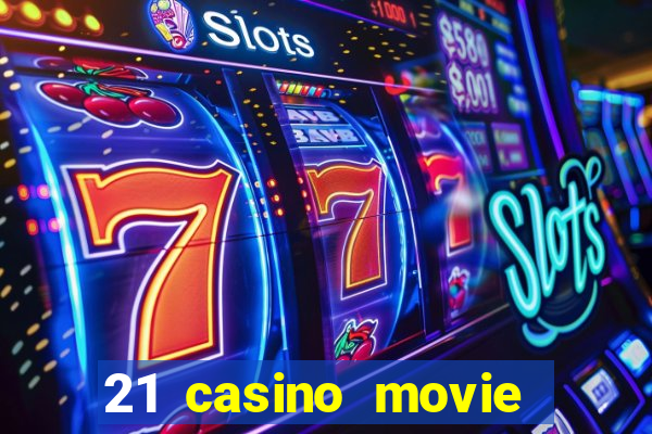 21 casino movie watch online