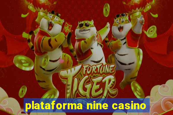 plataforma nine casino