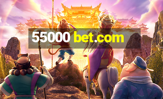 55000 bet.com