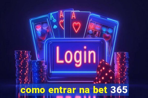 como entrar na bet 365