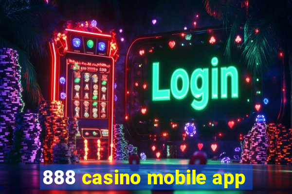 888 casino mobile app