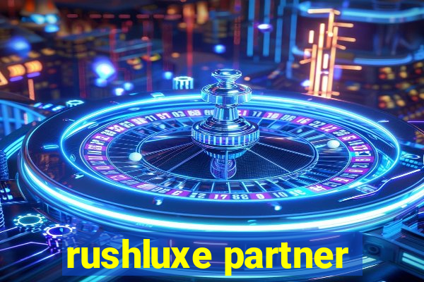 rushluxe partner