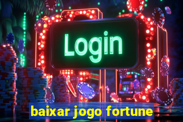 baixar jogo fortune