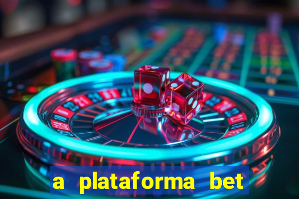 a plataforma bet é confiável