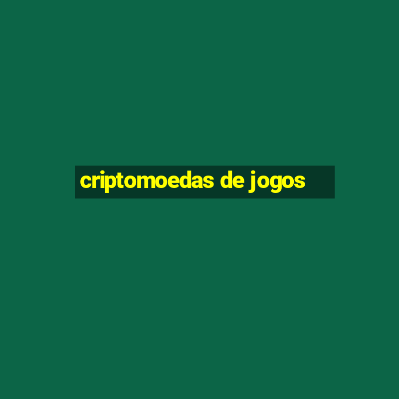 criptomoedas de jogos