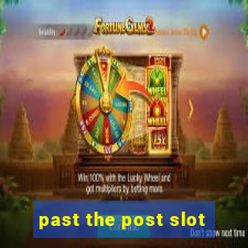 past the post slot