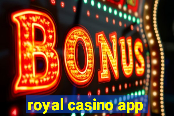 royal casino app