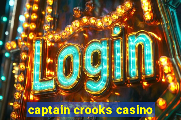 captain crooks casino