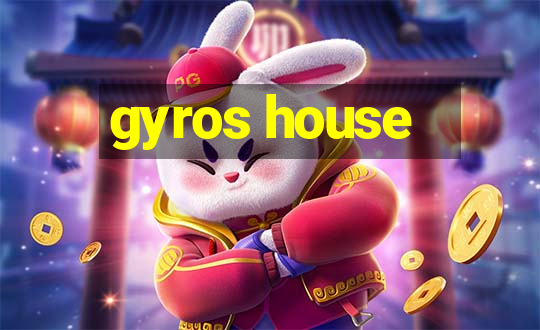 gyros house